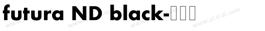 futura ND black字体转换 futura ND black字体转换